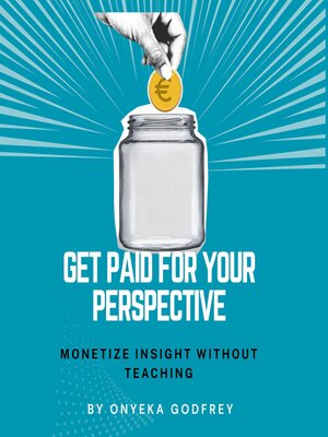 cover image of Get Paid For Your Perspective